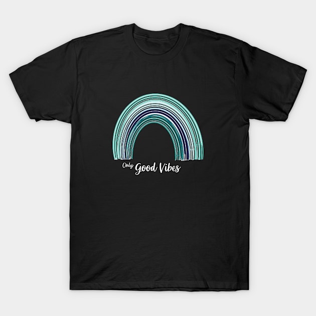 Only good vibes. Rainbow gift boho t-shirt T-Shirt by Lobster Pixels